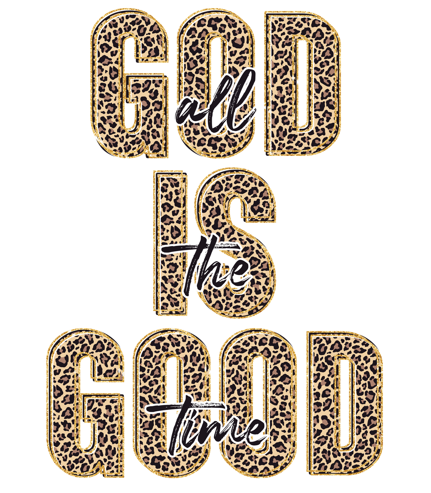 God is Good All The Time - Leopard Print