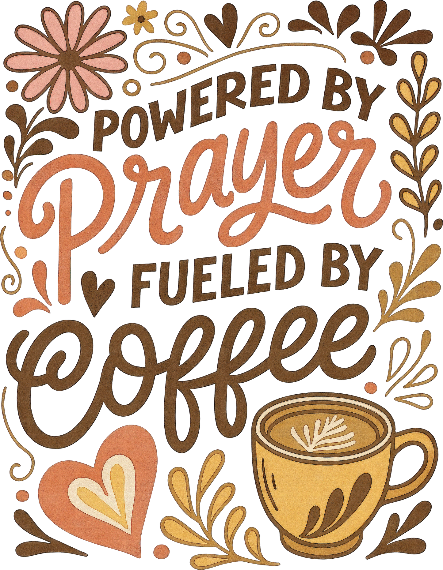 Powered By Prayer Fueled By Coffee