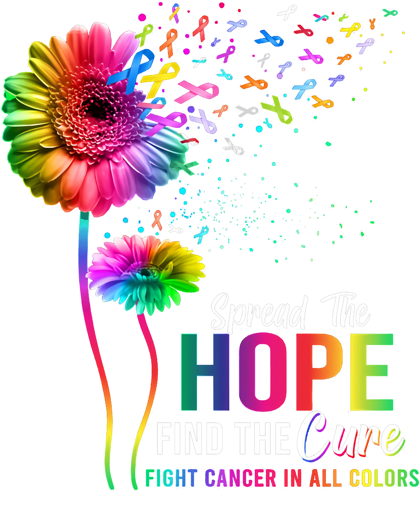 SPREAD THE HOPE FIND THE CURE FIGHT CANCER IN ALL COLORS