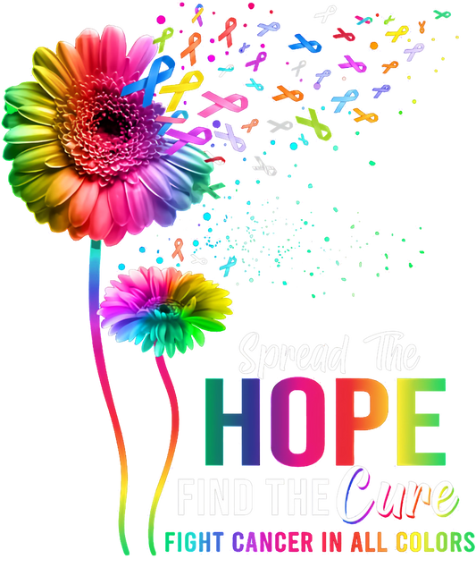 SPREAD THE HOPE FIND THE CURE FIGHT CANCER IN ALL COLORS